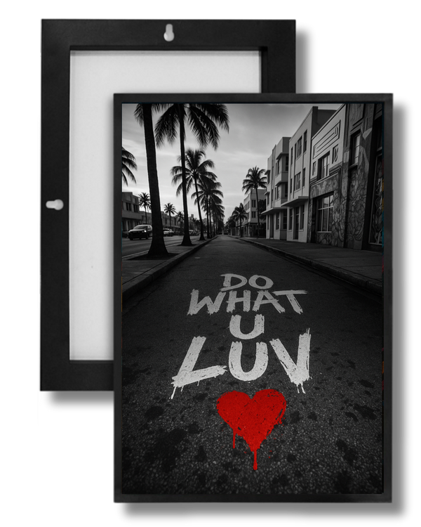 DO WHAT U LUV Streets of MIA – 8x12 Framed Art Print